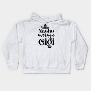 Nacho average Gigi Kids Hoodie